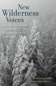 Title: New Wilderness Voices: Collected Essays from the Waterman Fund Contest, Author: Christine Woodside