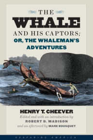 Title: The Whale and His Captors; or, The Whaleman's Adventures, Author: Henry T. Cheever