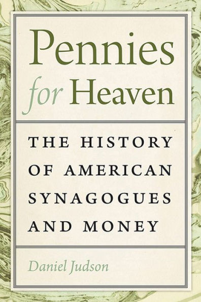 Pennies for Heaven: The History of American Synagogues and Money