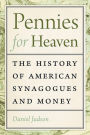 Pennies for Heaven: The History of American Synagogues and Money