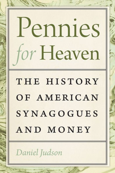 Pennies for Heaven: The History of American Synagogues and Money
