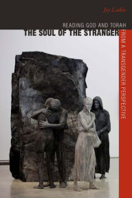 Title: The Soul of the Stranger: Reading God and Torah from a Transgender Perspective, Author: Joy Ladin