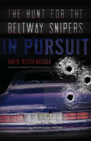 In Pursuit: The Hunt for the Beltway Snipers