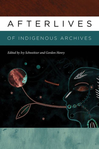 Afterlives of Indigenous Archives