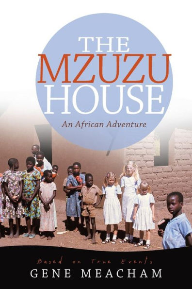 The Mzuzu House: An African Adventure