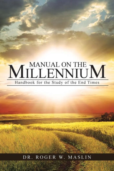 Manual on the Millennium: Handbook for Study of End Times