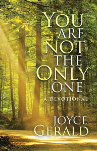 Title: You Are Not the Only One: A Devotional, Author: Joyce Gerald