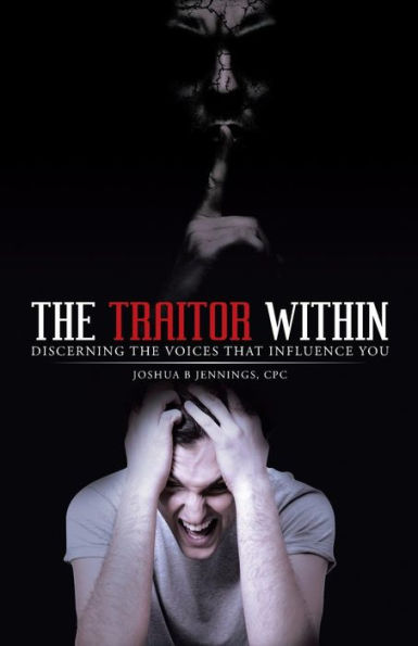 the Traitor Within: Discerning Voices that Influence You