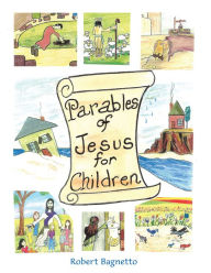 Title: Parables of Jesus for Children, Author: Robert Bagnetto