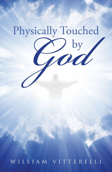 Physically Touched by God