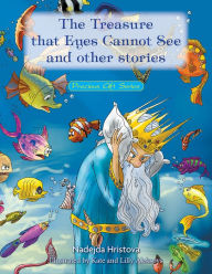 Title: The Treasure that Eyes Cannot See and other stories: Precious Gift Series, Author: Nadejda Hristova