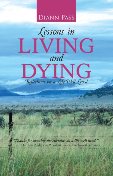 Lessons in Living and Dying: Reflections on a Life Well Lived