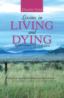 Lessons in Living and Dying: Reflections on a Life Well Lived