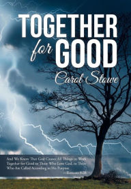 Title: Together for Good, Author: Carol Stowe