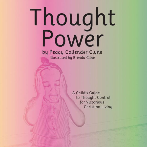 Thought Power: A Child'S Guide to Thought Control for Victorious Christian Living