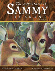 Title: The Adventures of Sammy the Skunk: Book Five, Author: Adele A Roberts