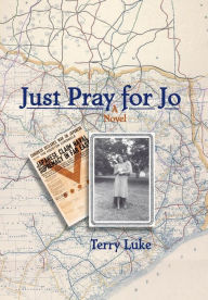 Title: Just Pray for Jo, Author: Terry Luke