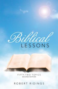 Title: Biblical Lessons: Fifty-Two Topics, Author: Robert Ridings
