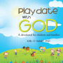 Playdate With God: A devotional for children and families