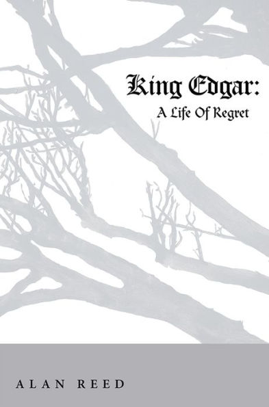 King Edgar: A Life Of Regret