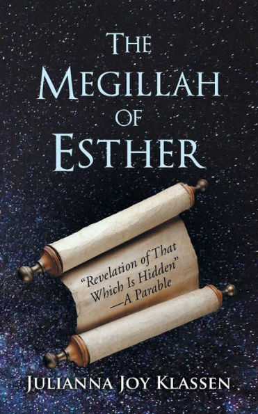 The Megillah of Esther: "Revelation That Which Is Hidden"-A Parable