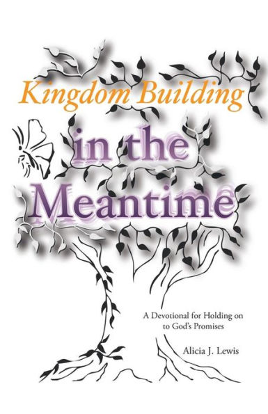 Kingdom Building the Meantime: A Devotional for Holding on to God's Promises