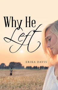 Title: Why He Left, Author: Erika Davis