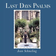 Title: Last Days Psalms, Author: Jean Schmeling