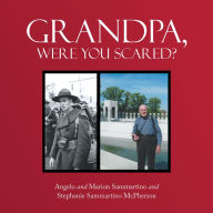 Title: Grandpa, Were You Scared?, Author: Angelo Sammartino