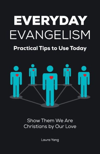 Everyday Evangelism: Practical Tips to Use Today