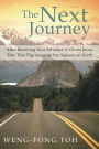 The Next Journey: After Receiving Your Salvation in Christ Jesus, Take This Pilgrimage as You Sojourn on Earth