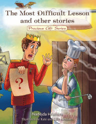 Title: The Most Difficult Lesson and other stories: Precious Gift Series, Author: Nadejda Hristova