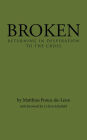 Broken: Returning in Desperation to the Cross