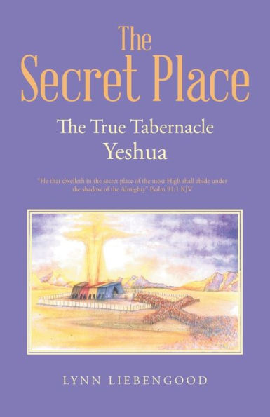 The Secret Place: True Tabernacle Yeshua