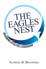 Title: The Eagles Nest: Grooming Effective Leadership, Author: Nazaneen Kaliwal