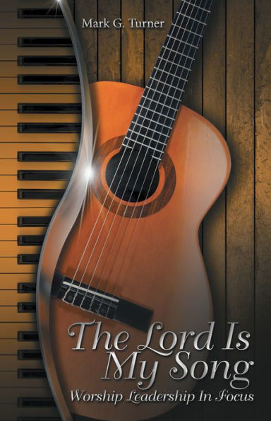 The Lord Is My Song: Worship Leadership in Focus