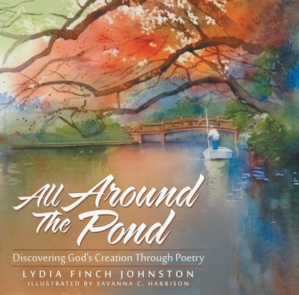 All Around The Pond: Discovering God's Creation Through Poetry