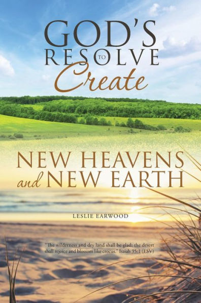 God's Resolve to Create New Heavens and Earth