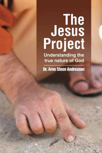 the Jesus Project: Understanding true nature of God