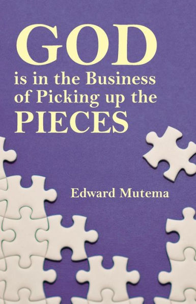 God is the Business of Picking up Pieces