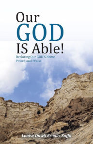 Title: Our GOD IS Able!: Declaring Our GOD's Name, Power, and Praise, Author: David P Rivera