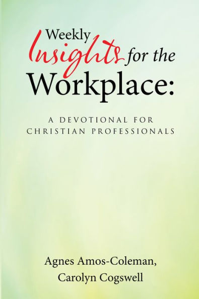 Weekly Insights for the Workplace: a Devotional for Christian Professionals