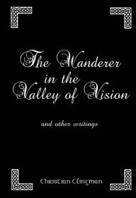 Title: The Wanderer in the Valley of Vision: And Other Writings, Author: Christian Clingman