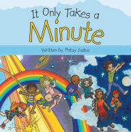 Title: It Only Takes a Minute, Author: Patsy Justus