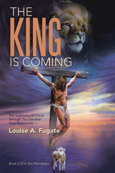 THE KING IS COMING: TESTIMONY OF CHRIST THROUGH OLD AND NEW TESTAMENTS