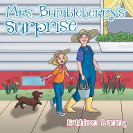 Title: Mrs. Bumbleberry's Surprise, Author: Kathleen Beining