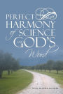 Perfect Harmony Of Science and God's Word