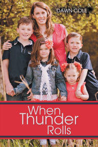 Title: When Thunder Rolls, Author: Dawn Cole