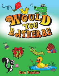 Title: Would You Rather Be, Author: Dan Panter