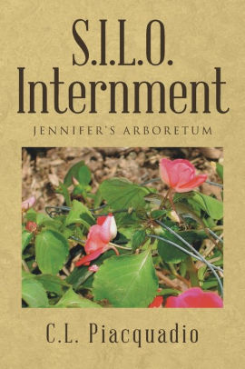 S I L O Internment Jennifer S Arboretum By C L Piacquadio